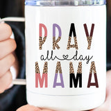 Pray All Day Mama Travel Mug