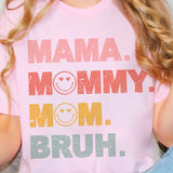 MAMA MOMMY MOM BRUH GRAPHIC TEE