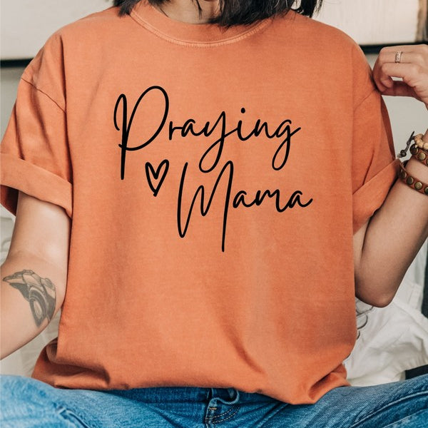 Praying Mama Comfort Color Tee