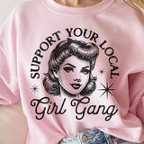 SUPPORT YOUR LOCAL GIRL GANG GRAPHIC SWEATSHIRT