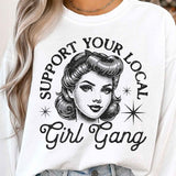 SUPPORT YOUR LOCAL GIRL GANG GRAPHIC SWEATSHIRT