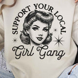 SUPPORT YOUR LOCAL GIRL GANG GRAPHIC SWEATSHIRT